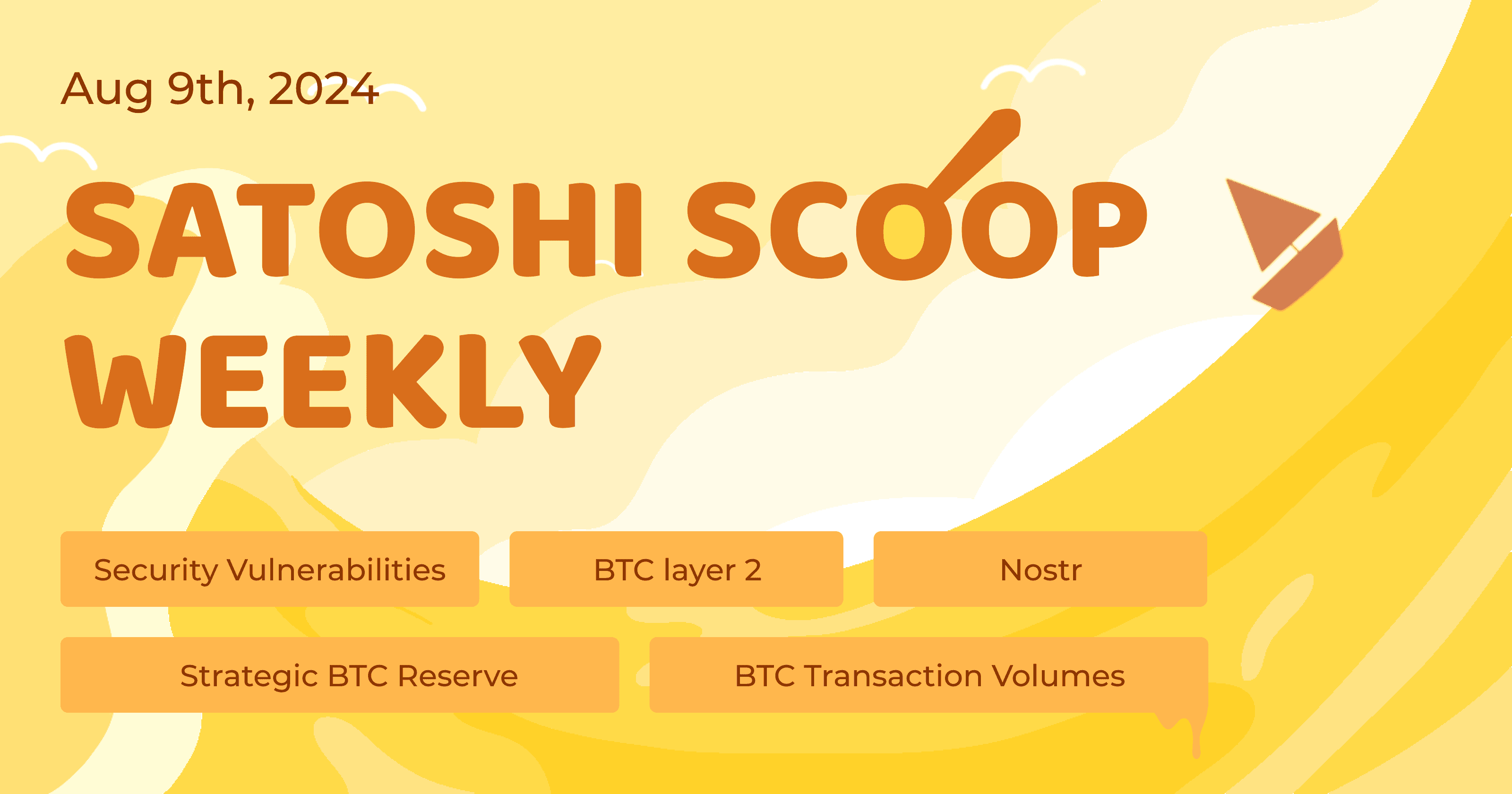 Satoshi Scoop Weekly, 9 Aug 2024